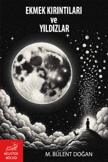 Ekmek Kırıntıları ve Yıldızlar - M. Bülent  Doğan PDF İndir