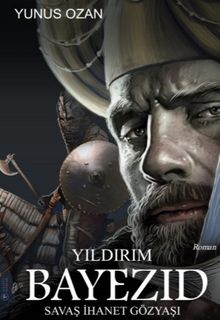 Yıldırım Bayezid  Savaş İhanet Gözyaşı - Yunus Ozan PDF İndir