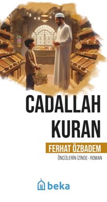 Cadallah Kuran Öncülerin İzinde - Ferhat Özbadem PDF İndir