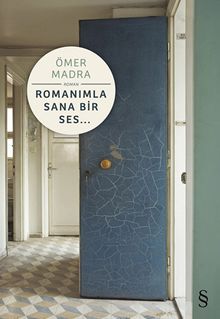 Romanımla Sana Bir Ses... - Ömer Madra