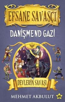 Efsane Savaşçı Danişmend Gazi / Devlerin Savaşı - Mehmet Akbulut PDF İndir