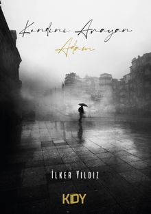 Kendini Arayan Adam - İlker Yıldız PDF İndir
