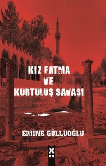 Kız Fatma ve Kurtuluş Savaşı - Emine Güllüoğlu PDF İndir