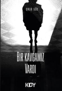 Bir Kavgamız Vardı - Onur Gök PDF İndir
