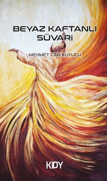 Beyaz Kaftanlı Süvari - Mehmet Can Kuyucu PDF İndir