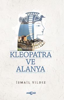 Kleopatra ve Alanya - İsmail Yıldız