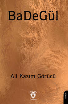 BaDeGül - Ali Kazım Görücü PDF İndir