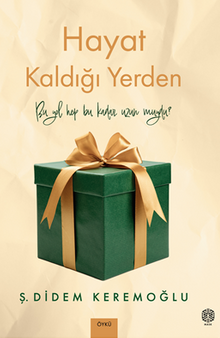 Hayat Kaldığı Yerden - Ş. Didem Keremoğlu PDF İndir