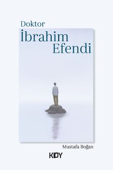 Doktor İbrahim Efendi - Mustafa Boğan PDF İndir