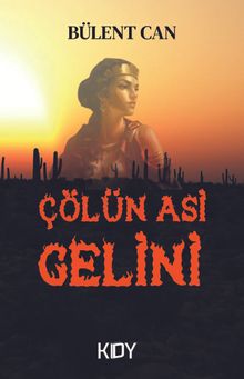 Çölün Asi Gelini - Bülent Can