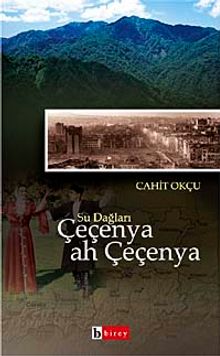 Su Dağları Çeçenya ah Çeçenya - Cahit Okçu PDF İndir