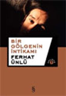 Bir Gölgenin İntikamı - Ferhat Ünlü PDF İndir
