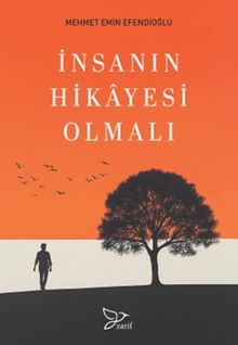 İnsanın Hikayesi Olmalı - Mehmet Emin Efendioğlu PDF İndir