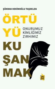 Örtüyü Kuşanmak - Şükran Hekimoğlu Taşdelen PDF İndir