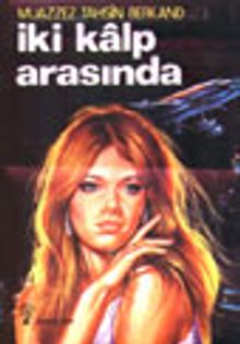 İki Kalp Arasında - Muazzez Tahsin Berkand PDF İndir
