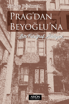Prag'dan Beyoğlu'na  Bir Fotoğraf Hikayesi - Nafiye Bozkurt PDF İndir