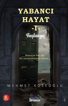 Yabancı Hayat I / Başlangıç - Mehmet Köseoğlu PDF İndir
