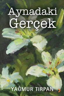 Aynadaki Gerçek - Yağmur Tırpan PDF İndir