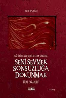 Seni Sevmek Sonsuzluğa Dokunmak  Işığı Önünde Ara Geçmişte Kalan Gölgendir - Bilal Karabulut PDF İndir