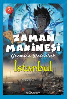 Zaman Makinesi  2 / Geçmişe Yolculuk İstanbul - Semiha Ulu PDF İndir