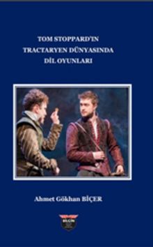 Tom Stoppard'in Tractaryen Dünyasında Dil Oyunları - Ahmet Gökhan Biçer PDF İndir