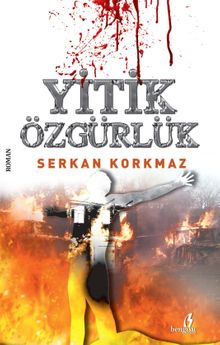 Yitik Özgürlük - Serkan Korkmaz PDF İndir