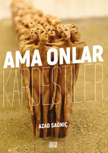 Ama Onlar Kardeştiler - Azad Sağnıç PDF İndir