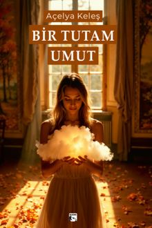 Bir Tutam Umut - Açelya Keleş PDF İndir