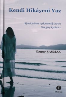 Kendi Hikayeni Yaz - Öznur Şaşmaz PDF İndir