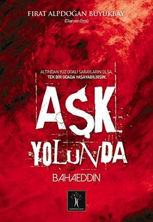 Aşk Yolunda Bahaeddin - Fırat Alpdoğan  Büyükbay PDF İndir