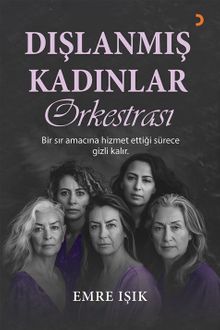 Dışlanmış Kadınlar Orkestrası - Emre Işık PDF İndir