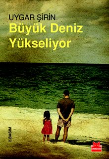 Büyük Deniz Yükseliyor - Uygar Şirin