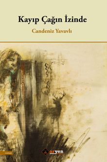 Kayıp Çağın İzinde - Candeniz Yavavlı PDF İndir