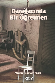 Darağacında Bir Öğretmen - Mehmet Tayyar Tanış PDF İndir