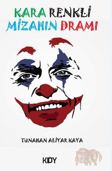 Kara Renkli Mizahın Dramı - Tunahan Aliyar Kaya PDF İndir