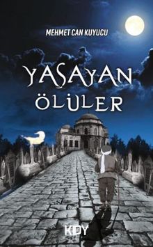 Yaşayan Ölüler - Mehmet Can Kuyucu PDF İndir