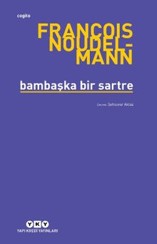 Bambaşka Bir Sartre - François Noudelmann PDF İndir
