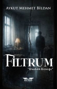 Filtrum  Dudak Kesiği - Aykut Mehmet Bildan PDF İndir