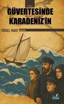Güvertesinde Karadeniz’in - Yüksel Yakut PDF İndir