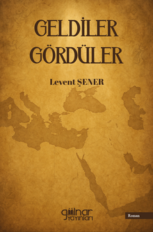 Geldiler Gördüler - Levent Şener PDF İndir