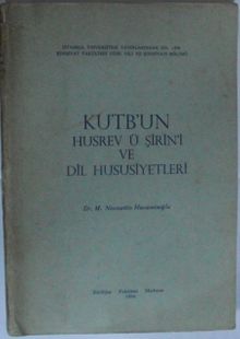Kutb'un Husrev ü Şirin'i ve Dil Hususiyetleri Kod: 11-D-22 - Prof. Dr. Necmettin Hacıeminoğlu PDF İndir