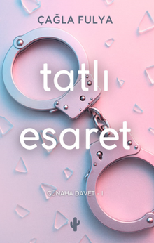 Tatlı Esaret - Çağla Fulya PDF İndir