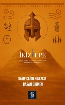 İkiztepe Kayıp Çağın Hikayesi - Hasan Dikmen PDF İndir