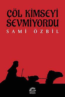 Çöl Kimseyi Sevmiyordu - Sami Özbil PDF İndir