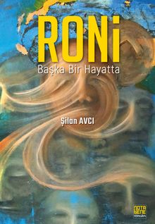 Roni  Başka Bir Hayatta - Şilan Avcı PDF İndir