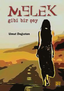 Melek Gibi Bir Şey - Umut Dağıstan PDF İndir