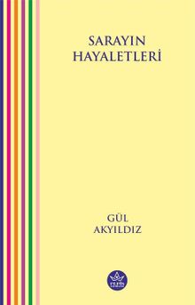 Sarayın Hayaletleri - Gül Akyıldız PDF İndir