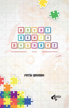Hayat Denen Oyunbaz - Fatih Bayram PDF İndir