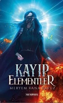 Kayıp Elementler - Meryem Rana Yavuz