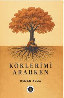 Köklerimi Ararken - Osman Asma